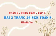 Bài 2 trang 26 Toán 8 Chân trời sáng tạo Tập 2